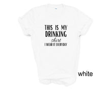Load image into Gallery viewer, This is my Drinking Shirt. Adult humor tshirt.  Funny tshirt. Drinking tshirt.
