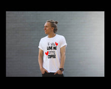 Load image into Gallery viewer, If You Love Me Bring Coffee tshirt. Coffee Lovers tshirt. Coffee humor.
