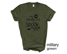 Load image into Gallery viewer, My Students are Spooktacular Teacher&#39;s tshirt. Halloween t-shirt gifts. Teacher&#39;s Halloween shirt. Trick or treat. Gifts. Unisex.
