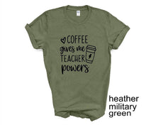 Load image into Gallery viewer, Coffee Gives me Teacher Powers tshirt. Teacher life. Back to School tshirt.
