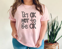 Load image into Gallery viewer, It&#39;s Okay not to be Okay tshirt. Mental health awareness tshirt. Kindness.
