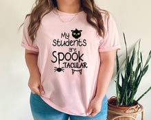 Load image into Gallery viewer, My Students are Spooktacular Teacher&#39;s tshirt. Halloween t-shirt gifts. Teacher&#39;s Halloween shirt. Trick or treat. Gifts. Unisex.
