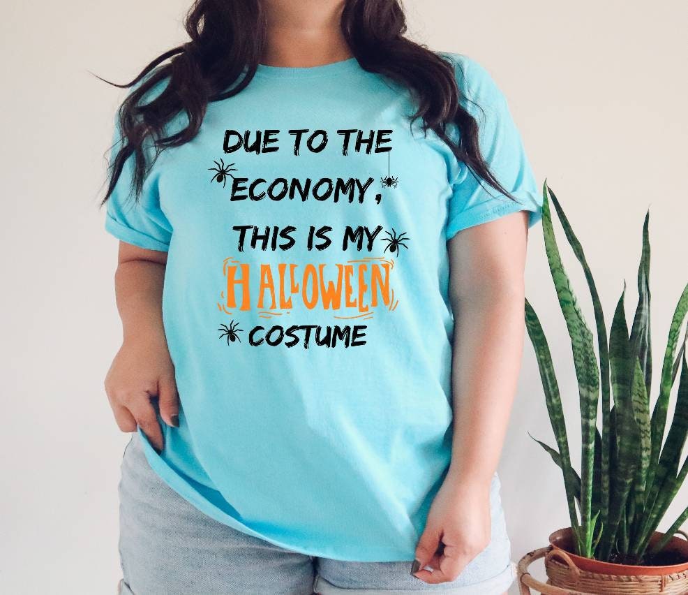 Due to the Economy This is My Halloween Costume tshirt, Halloween adult humor shirt, Trick or Treat t shirt, Halloween Party tee, Unisex