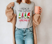 Load image into Gallery viewer, I Teach the Cutest Gnomies tshirt, Teacher Christmas tshirts, Gnomes, Christmas,
