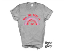 Load image into Gallery viewer, All You Need Is Love tshirt, Valentine&#39;s Day tshirts, Heart rainbow tshirt, Cupid, Love,

