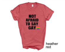 Load image into Gallery viewer, Not Afraid To Say Gay tshirt, Florida Bill against LGTBQ rights tshirt, Say Gay tshirt,
