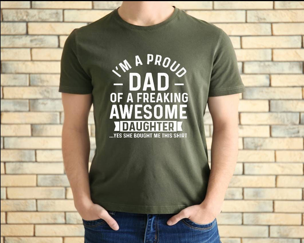 I'm a Proud Dad of a Freaking Awesome Daughter tshirt, Father's Day tshirt,