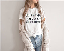 Load image into Gallery viewer, Office Squad tshirt, I&#39;ll Be There tshirt, Administration tshirt, Back to School tshirt,
