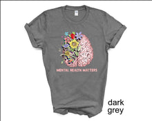 Load image into Gallery viewer, Mental Health Matters tshirt, May is Mental Health Awareness Month,Mental Health Semicolon shirt,It&#39;s Okay Not to Be Okay, You Are Not Alone
