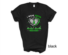 Load image into Gallery viewer, I Wear Green for Mental Health Awareness tshirt, May is Mental Health Awareness Month, Mental Health tshirt, It&#39;s Okay Not to Be Okay
